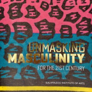 UNMASKING MASCULINITY- for the 21st century CATALOG